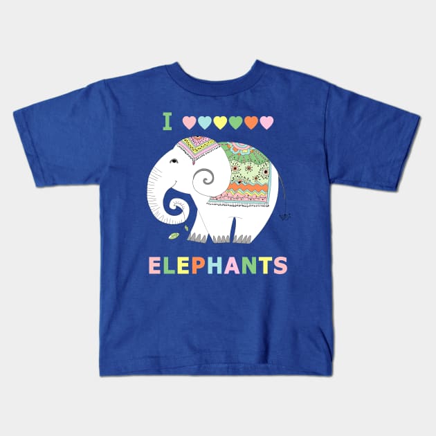 I Love Elephants Colorful Art Kids T-Shirt by Scarebaby